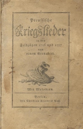 Preussische Kriegslieder in den Feldzügen 1756 und 1757 von einem Grenadier : Mit Melodien. - Berlin, [1758]